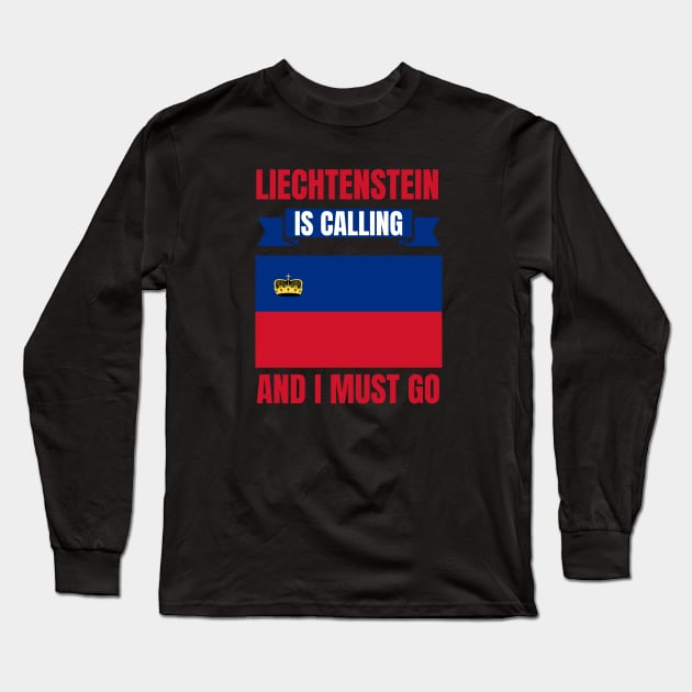 Liechtenstein Is Calling And I Must Go Long Sleeve T-Shirt by footballomatic